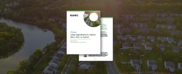 5 key ingredients to reduce fiber time to market | IQGeo